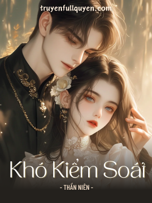 Khó Kiểm Soát - Thần Niên