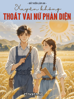 Xuyên Không Thoát Vai Nữ Phản Diện