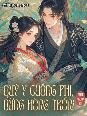 Quỷ Y Cuồng Phi, Đừng Hòng Trốn!