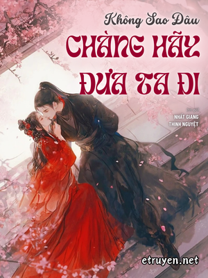 Không Sao Đâu, Chàng Hãy Đưa Ta Đi