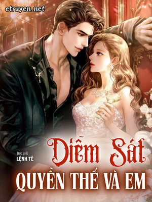 Diễm Sát - Quyền Thế Và Em