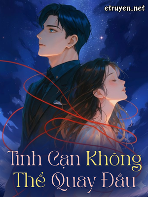 Tình Cạn Không Thể Quay Đầu