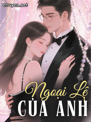 Ngoại Lệ Của Anh