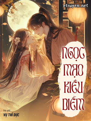 Ngọc Mạo Kiều Diễm - Vụ Thỉ Dực