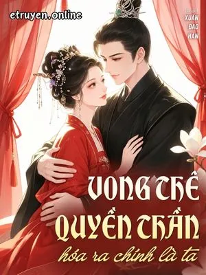 Vong Thê Quyền Thần Hóa Ra Chính Là Ta